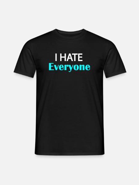 I Hate Everyone - Men's T-Shirt - black
