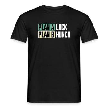 Plan A Luck Plan B Hunch Lustiger Spruch - Männer T-Shirt - Schwarz - Vorne - AI Model Male 178 light (178cm)