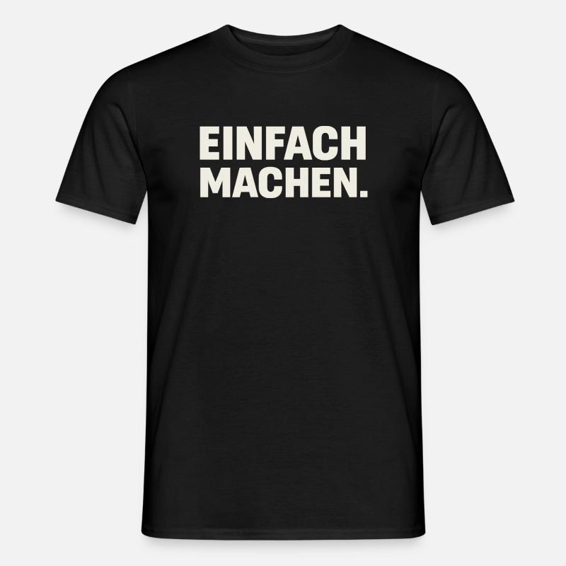 Einfach Machen Großbuchstaben - Männer T-Shirt - Schwarz