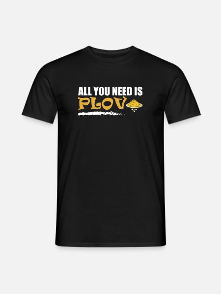 All you need is Plov - Men's T-Shirt - black