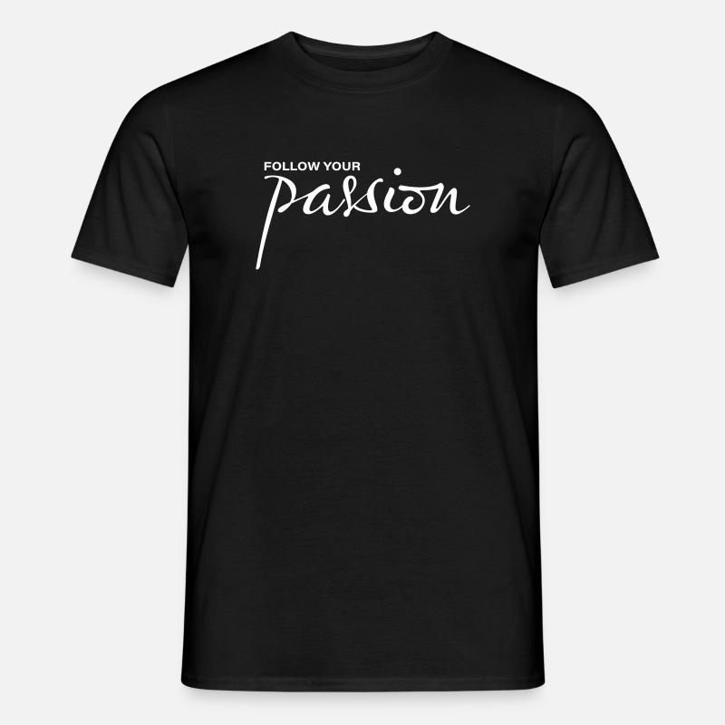 follow your passion - Männer T-Shirt - Schwarz
