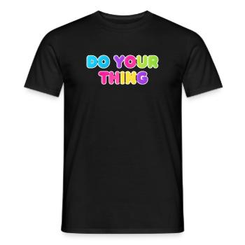 Colorful Do Your Thing Statement Design - Men's T-Shirt - black - Front - AI Model Male 178 light (178cm)