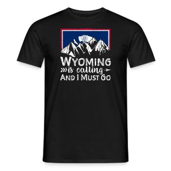 Wyoming Is Calling And I Must Go - Wyomingparkpatr - Men's T-Shirt - black - Front - AI Model Male 178 light (178cm)