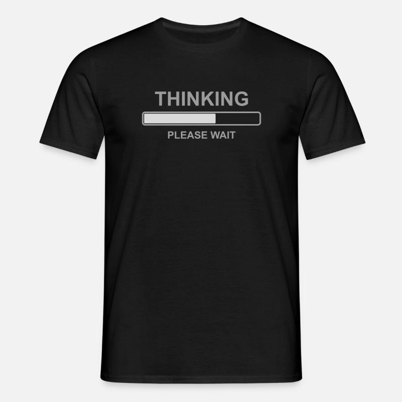 Thinking Please Wait Shirt – Funny Loading Bar - Männer T-Shirt - Schwarz