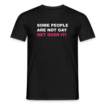 Some people are not gay get over it LGBTQ+ - Men's T-Shirt - black - Front - AI Model Male 178 light (178cm)