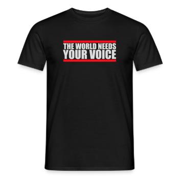 Die Welt Braucht Deine Stimme Inspirierend Zitat - Männer T-Shirt - Schwarz - Vorne - AI Model Male 178 light (178cm)