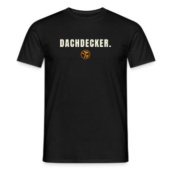 DACHDECKER. Success Edition – Stolz über den Dinge - Männer T-Shirt - Schwarz - Vorne - AI Model Male 178 light (178cm)