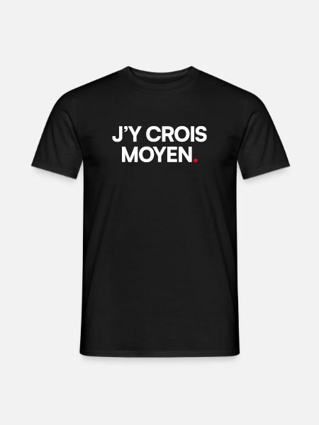 J’y crois moyen - T-shirt homme - noir