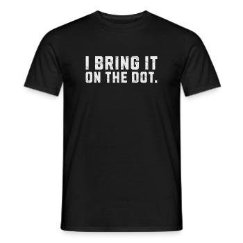 Bring It On The Dot. Funny Denglish - Men's T-Shirt - black - Front - AI Model Male 178 light (178cm)