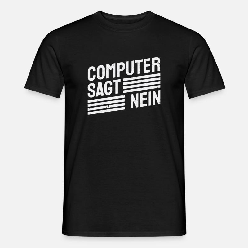 Computer sagt nein! Lustiger Serien Fan - Männer T-Shirt - Schwarz