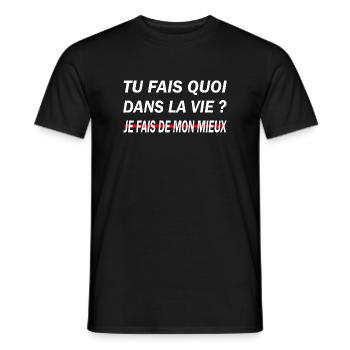 Tu fais quoi dans la vie ? Je fais de mon mieux - T-shirt homme - noir - Devant - AI Model Male 178 light (178cm)
