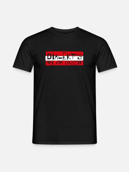 dialekts mi am Oasch! Mundart, Dialekt, Sprüche - Männer T-Shirt - Schwarz
