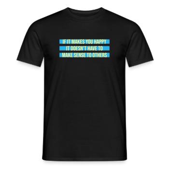 Si ça te rend heureux, sens les autres, Spruch Glück Frei - T-shirt homme - noir - Devant - AI Model Male 178 light (178cm)