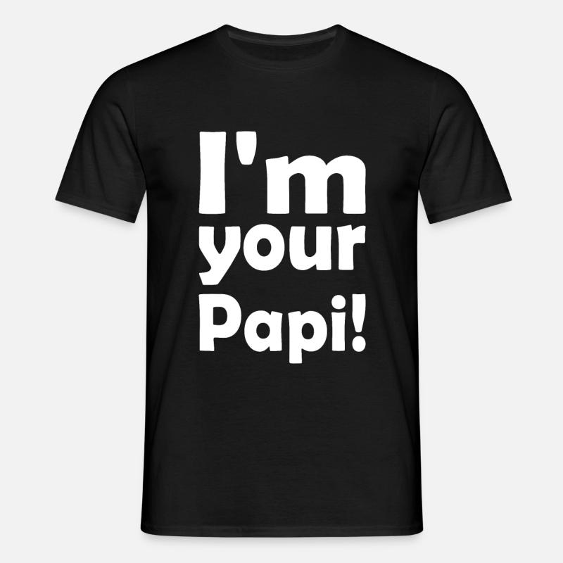 Im your papi - Männer T-Shirt - Schwarz
