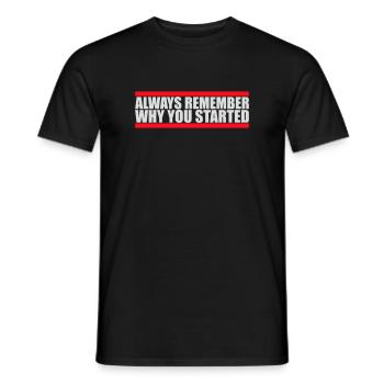 Always Remember Why You Started Motivation Saying - Men's T-Shirt - black - Front - AI Model Male 178 light (178cm)