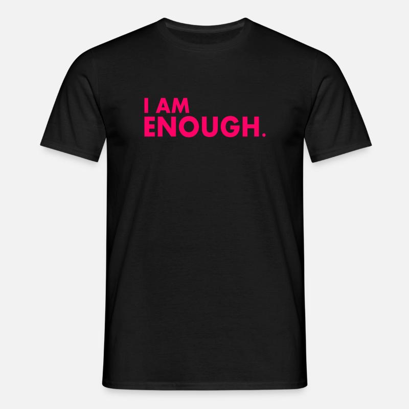 I am enough - Männer T-Shirt - Schwarz