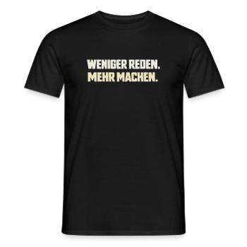 Weniger reden. Mehr machen. - Männer T-Shirt - Schwarz - Vorne - AI Model Male 178 light (178cm)