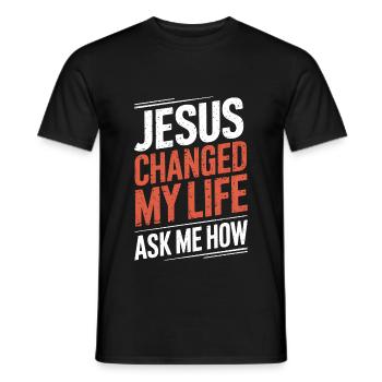 Jesus changed my life! Ask me how! Christian Jesus - Men's T-Shirt - black - Front - AI Model Male 178 light (178cm)