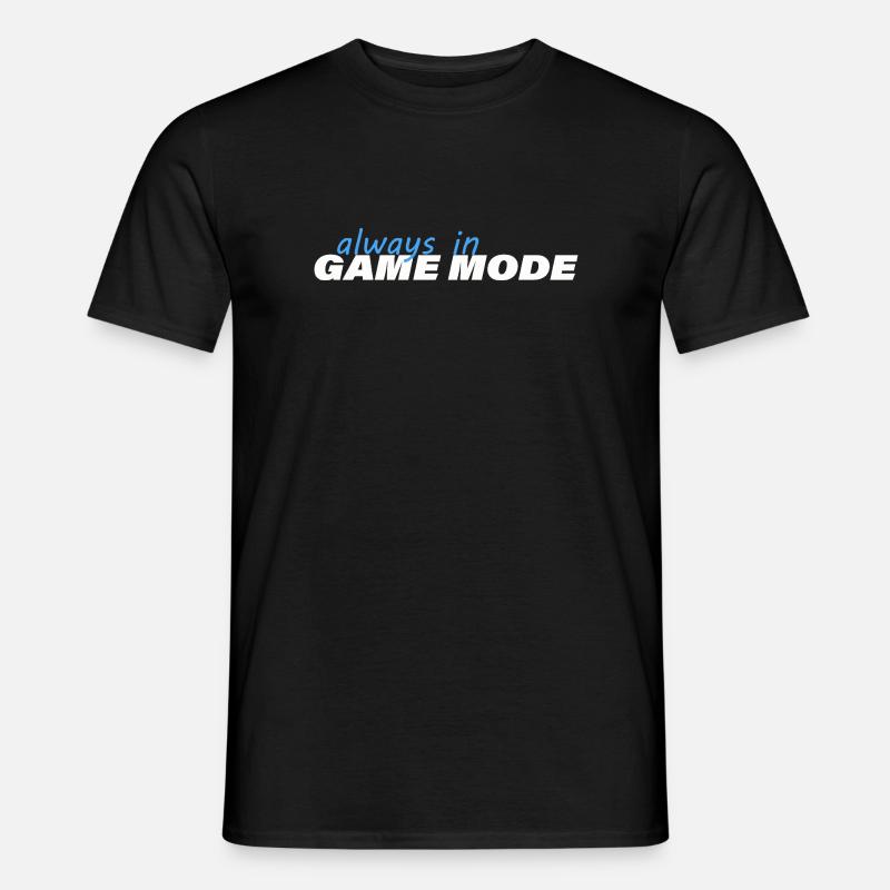 ALWAYS IN GAME MODE - Men's T-shirt - black