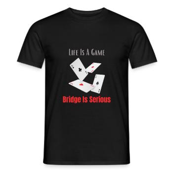 Life Is A Game Bridge Is Serious Sport Card Player - Men's T-Shirt - black - Front - AI Model Male 178 light (178cm)