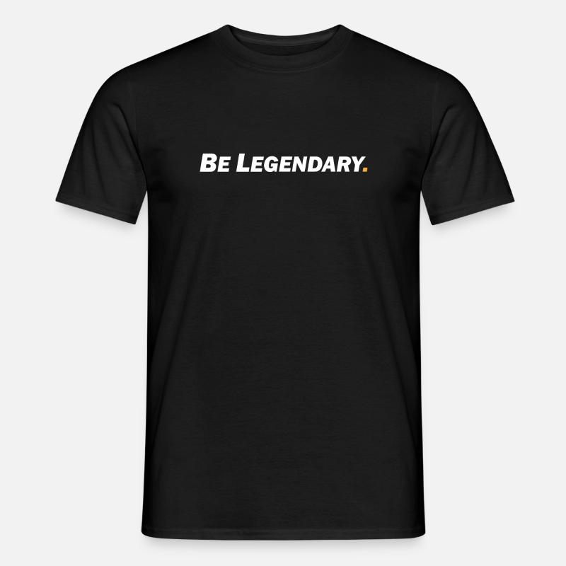 Be Legendary - Sei legendär - Männer T-Shirt - Schwarz