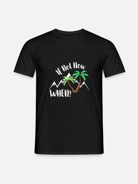 if not now. when? - Men's T-Shirt - black
