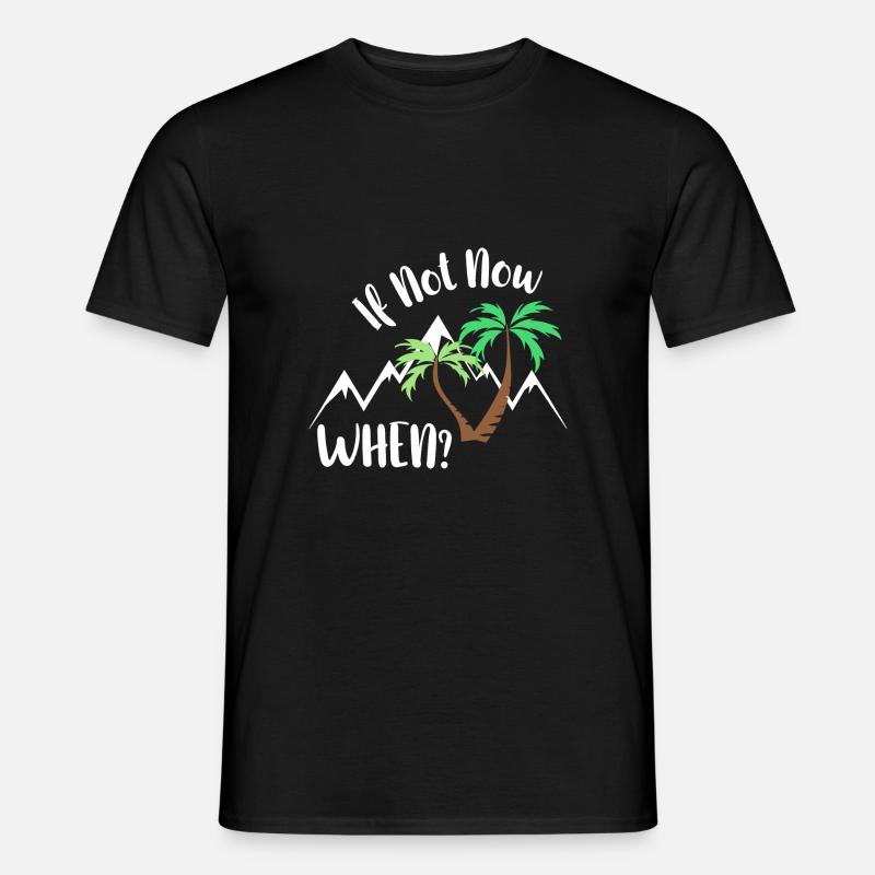 if not now. when? - Men's T-shirt - black