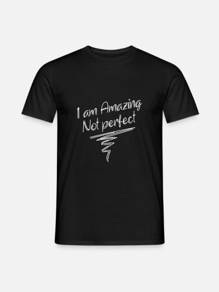 I am Amazing Not perfect - Men's T-Shirt - black