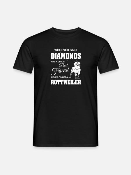 Said Diamonds best Friend.Never owned a Rottweiler - Men's T-Shirt - black