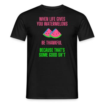 When life gives you watermelons lustiger Spruch - Männer T-Shirt - Schwarz - Vorne - AI Model Male 178 light (178cm)