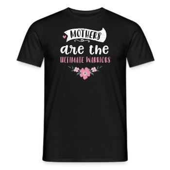 Mothers are the ultimate warriors - Männer T-Shirt - Schwarz - Vorne - AI Model Male 178 light (178cm)