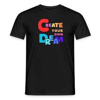Create Your Own Dream - Men's T-Shirt - black - Front - AI Model Male 178 light (178cm)