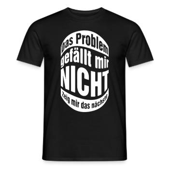 Das Problem gefällt mir nicht zeig mir das nächste - Männer T-Shirt - Schwarz - Vorne - AI Model Male 178 light (178cm)