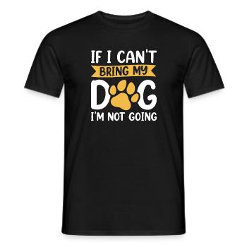 If I Can't Bring My Dog, I'm Not Going - Männer T-Shirt - Schwarz - Vorne - AI Model Male 178 light (178cm)