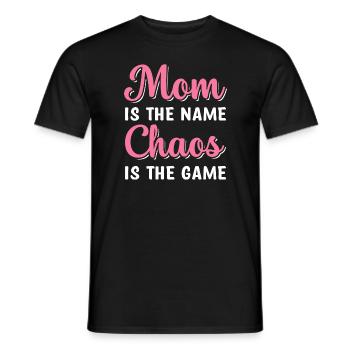Mom Is The Name Chaos Is The Game Funny Chaos - Männer T-Shirt - Schwarz - Vorne - AI Model Male 178 light (178cm)