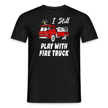 I Still Play With Fire Truck - Men's T-Shirt - black - Front - AI Model Male 178 light (178cm)