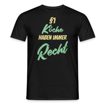 §1 Köche haben immer Recht - Männer T-Shirt - Schwarz - Vorne - AI Model Male 178 light (178cm)