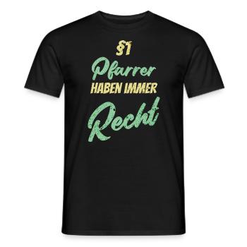 §1 Pfarrer haben immer Recht - Männer T-Shirt - Schwarz - Vorne - AI Model Male 178 light (178cm)
