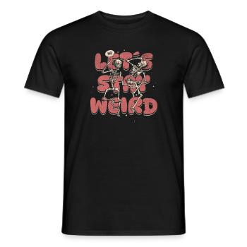 Let's Stay Weird - Men's T-Shirt - black - Front - AI Model Male 178 light (178cm)
