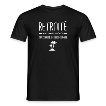 Retraité en vacances super occupé ne pas déranger - T-shirt homme - noir - Devant - AI Model Male 178 light (178cm)
