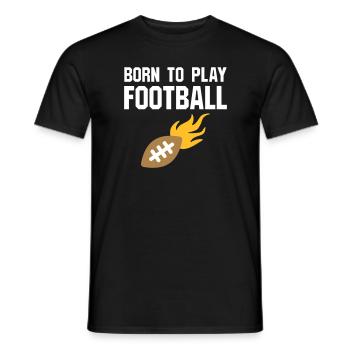Born to play football (Football mit Flammen) - Men's T-Shirt - black - Front - AI Model Male 178 light (178cm)