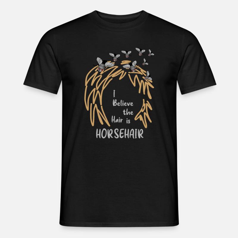 Ich glaube, das Haar ist Pferdehaar. - Männer T-Shirt - Schwarz
