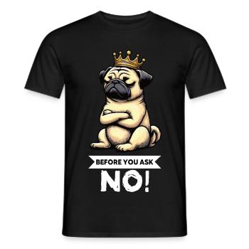Before You Ask Mops Möpse Mopsbesitzer Mopshalter - Männer T-Shirt - Schwarz - Vorne - AI Model Male 178 light (178cm)