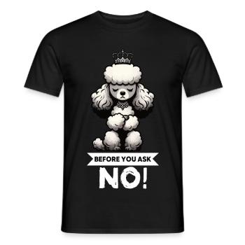 Before You Ask Pudel Pudelbesitzer Pudelhund  - Männer T-Shirt - Schwarz - Vorne - AI Model Male 178 light (178cm)