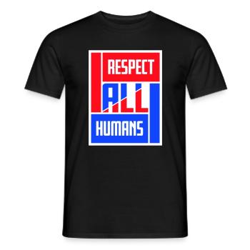 Respect All Humans Statement Humanity Saying - Men's T-Shirt - black - Front - AI Model Male 178 light (178cm)