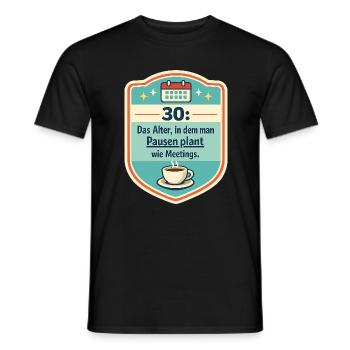 30: Pausenplan wie Meetings Badge - Männer T-Shirt - Schwarz - Vorne - AI Model Male 178 light (178cm)