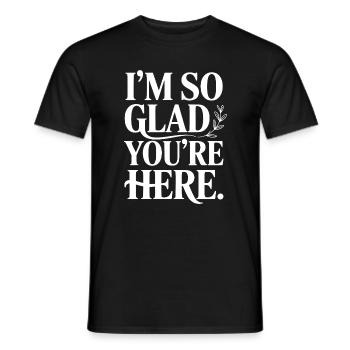 Ich bin so froh, dass du hier bist - Männer T-Shirt - Schwarz - Vorne - AI Model Male 178 light (178cm)