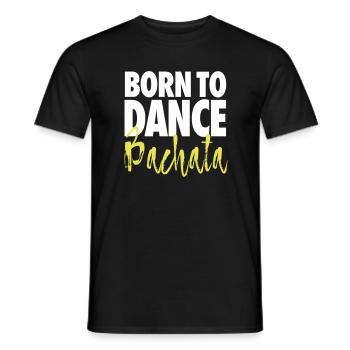 Born To Dance Bachata - Bachata Shirt - Männer T-Shirt - Schwarz - Vorne - AI Model Male 178 light (178cm)