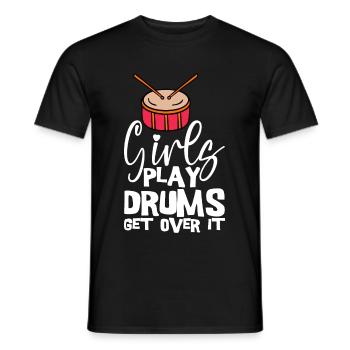 Girls Play Drums, Get Over It 4 - Men's T-Shirt - black - Front - AI Model Male 178 light (178cm)