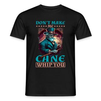 Don't Make Me Cane Whip You 10 - Men's T-Shirt - black - Front - AI Model Male 178 light (178cm)